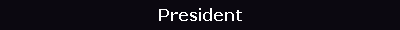 President