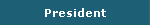 President