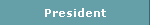 President